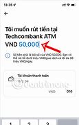 Cách Rút Tiền Không Cần Thẻ Trên Techcombank