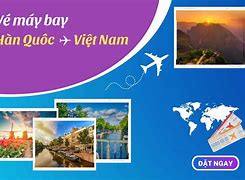 Chuyến Bay Từ Hàn Quốc Về Việt Nam