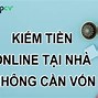 Làm Việc Online Tại Nhà Không Cần Vốn